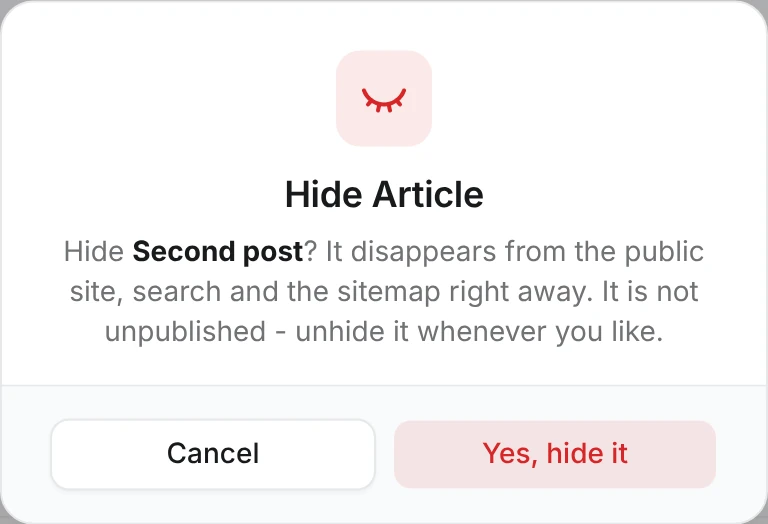 Hide Article dialog explaining that Second post disappears from the public site, search and the sitemap right away and is not unpublished, with Cancel and Yes, hide it buttons