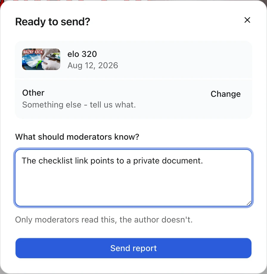 Report dialog titled Ready to send?, with the chosen reason, a What should moderators know? text box and a Send report button